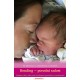 Bonding - porodní radost. (M. Mrowetz, I. Antalová a G. Chrastilová) 